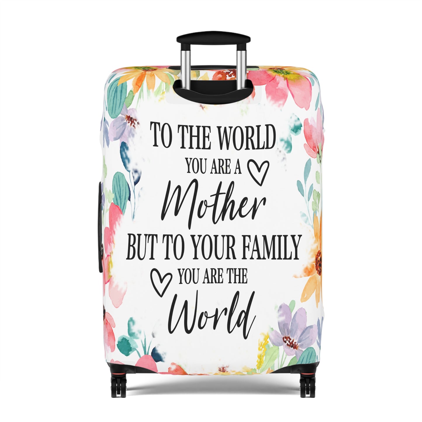 Luggage Cover, To the world you are a Mother but to your family you are the World, awd-531