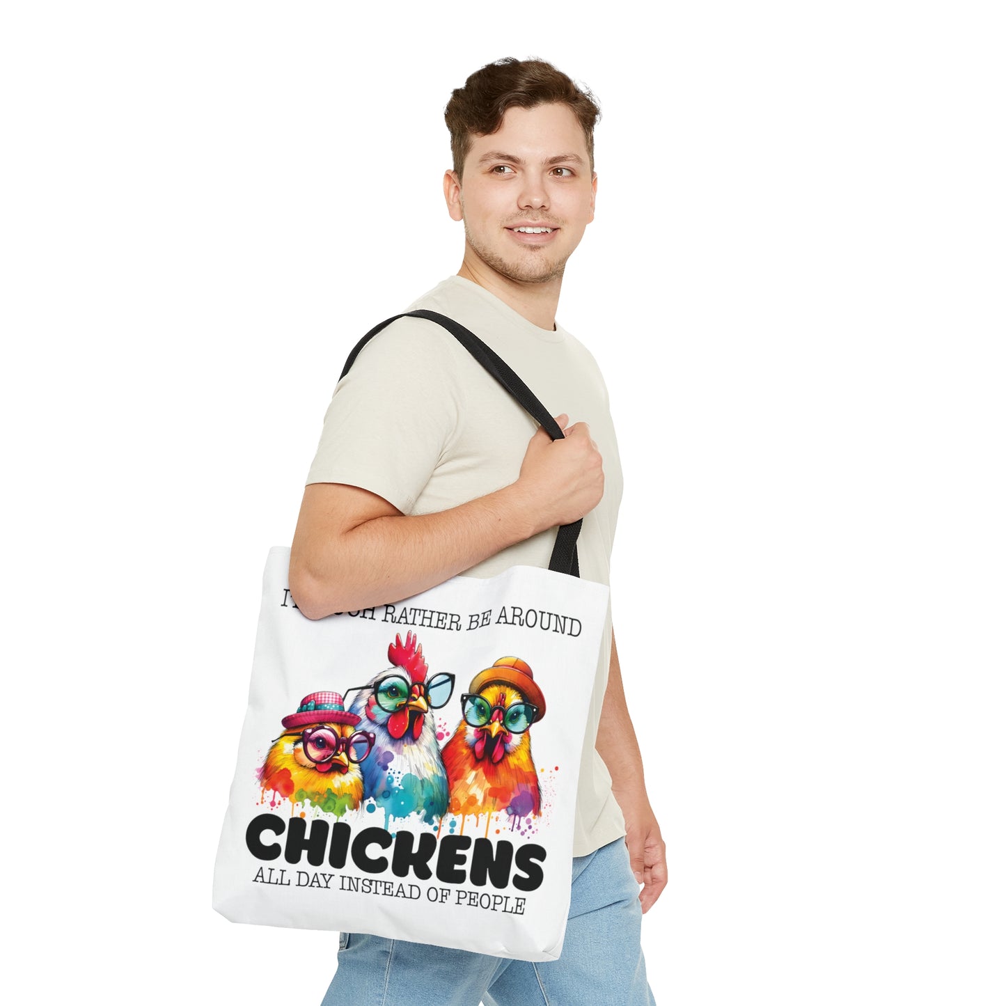 Tote Bag, Chicken, I would much rather be around Chickens