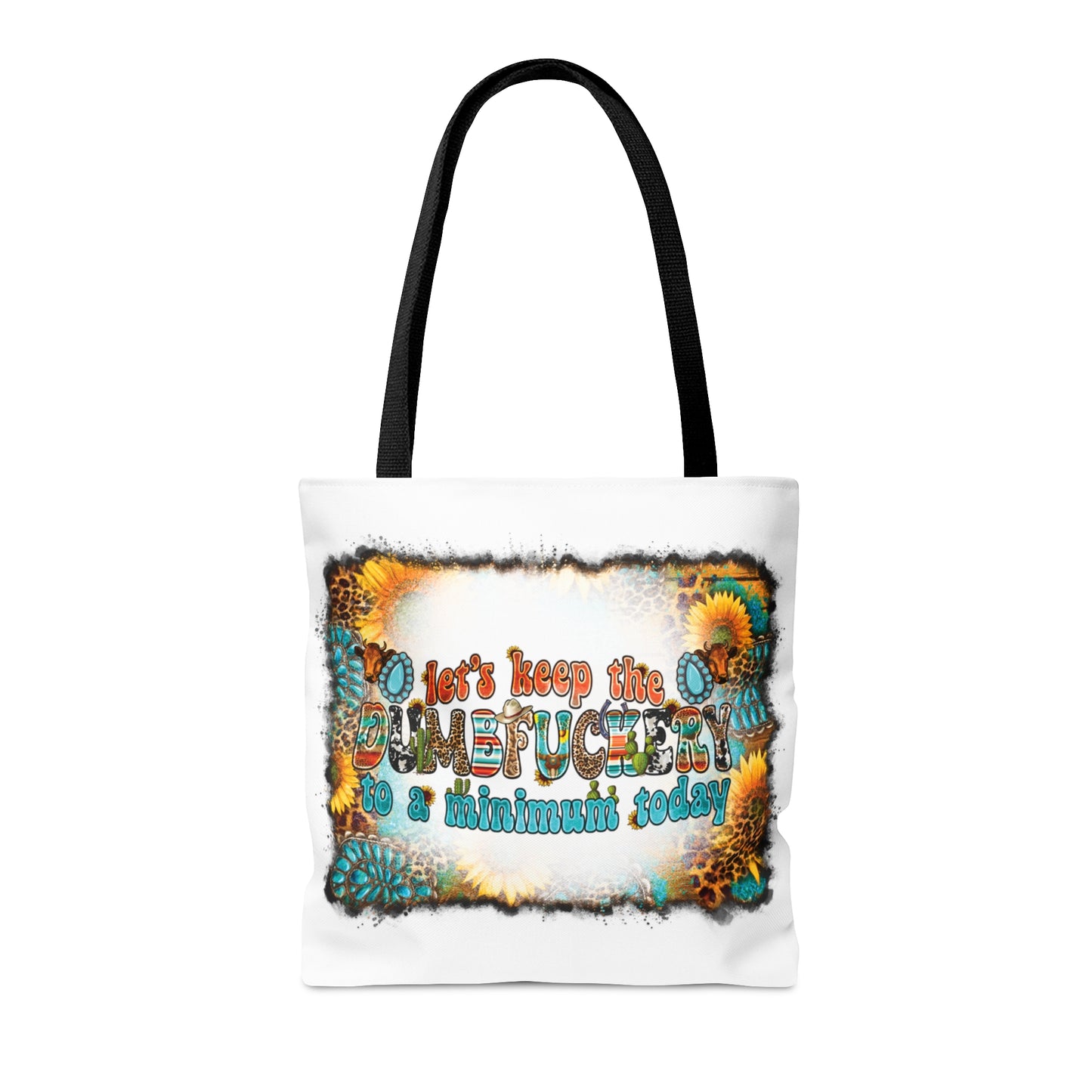 Tote Bag, Western Print, Quote Let's Keep the Dumbf**ckery to a Minimum Today