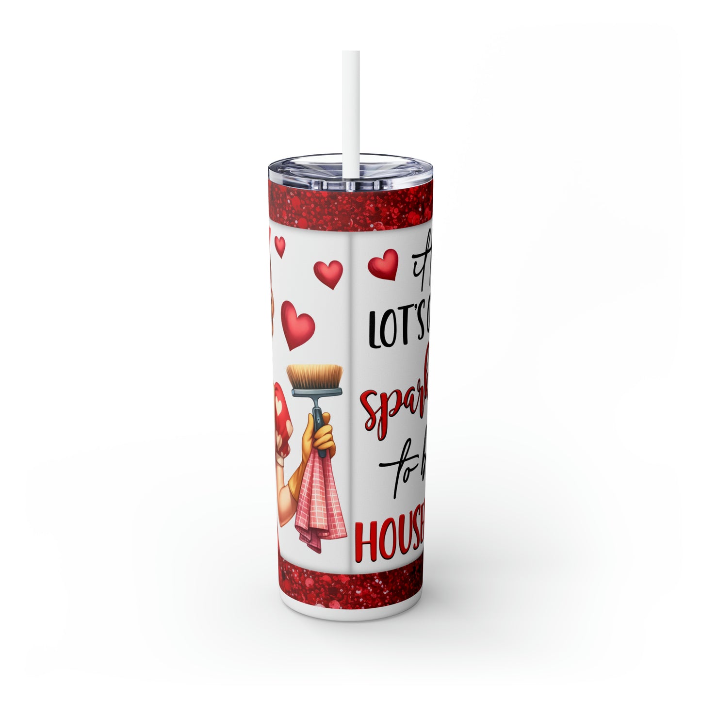 Skinny Tumbler with Straw, 20oz, Retro, It Takes a lot of Sparkle to be a Housekeeper