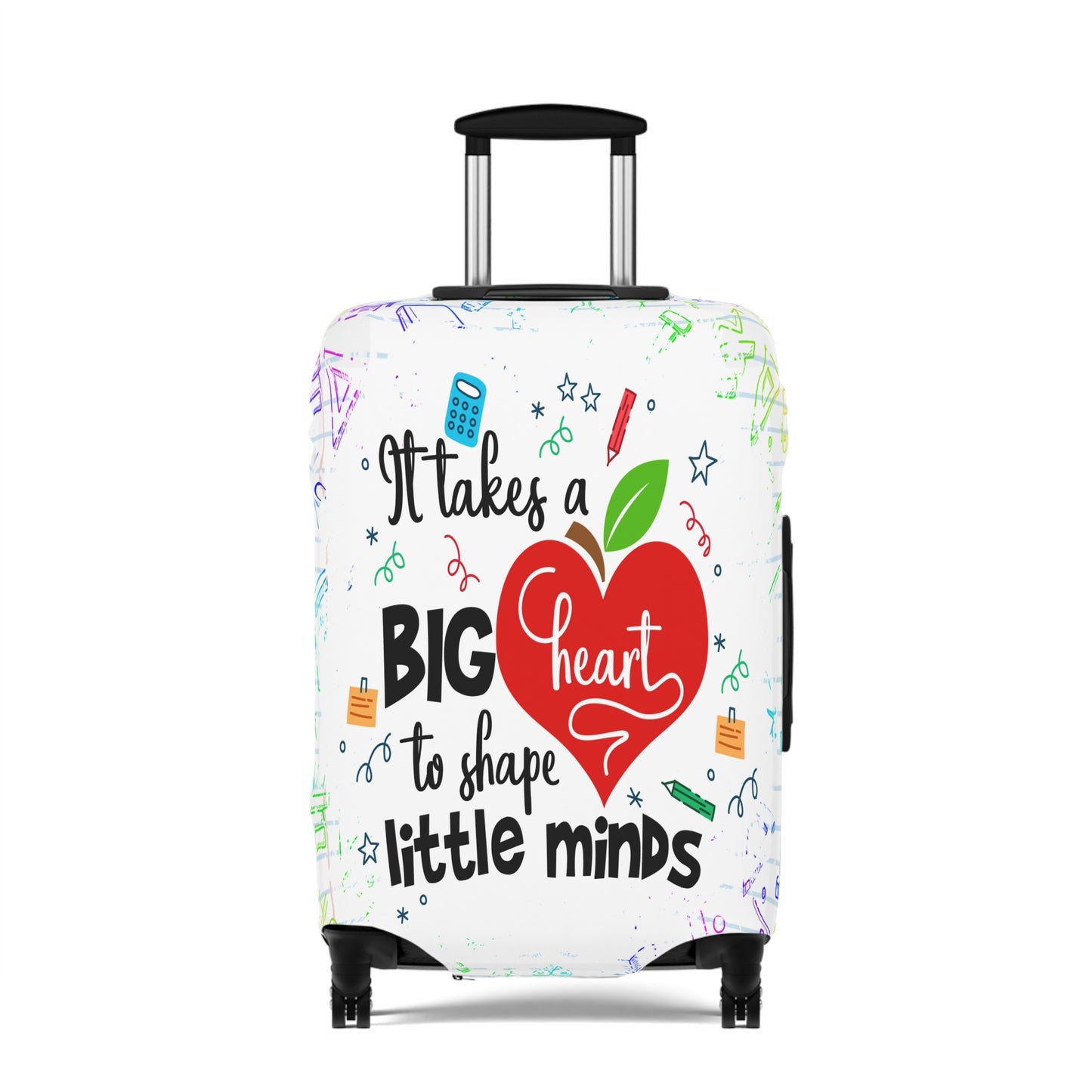 Luggage Cover, Teacher, It takes a Big heart to shape little minds, awd-1759