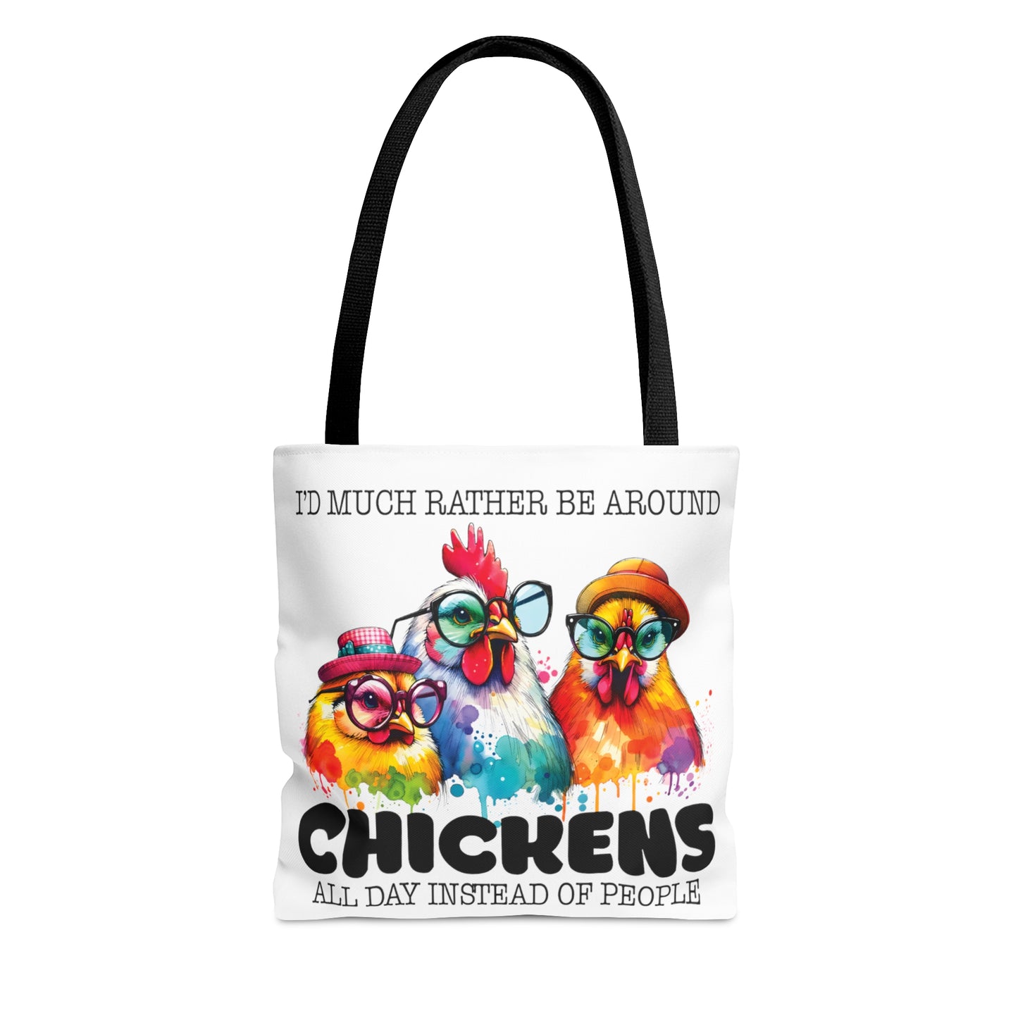 Tote Bag, Chicken, I would much rather be around Chickens