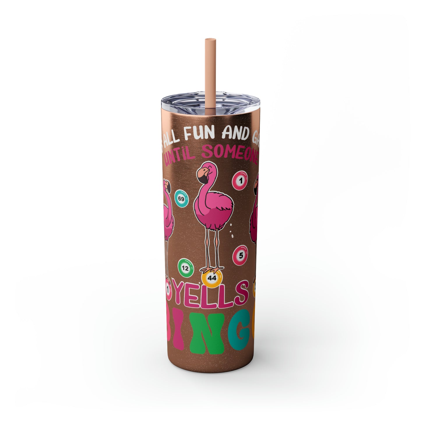 Skinny Tumbler with Straw, 20oz, It's all fun and games until someone yells Bingo