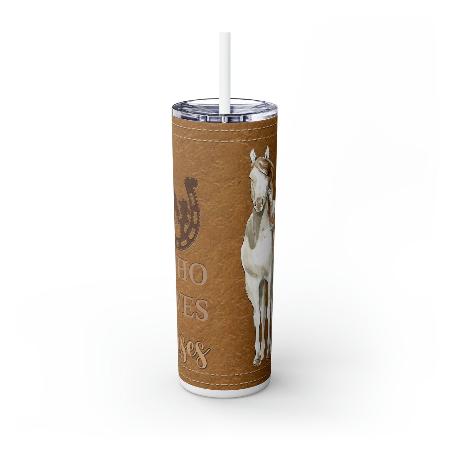 Skinny Tumbler with Straw, 20oz, Personalised, Horse and Girls, Western, Just a Girl Who Loves Horses