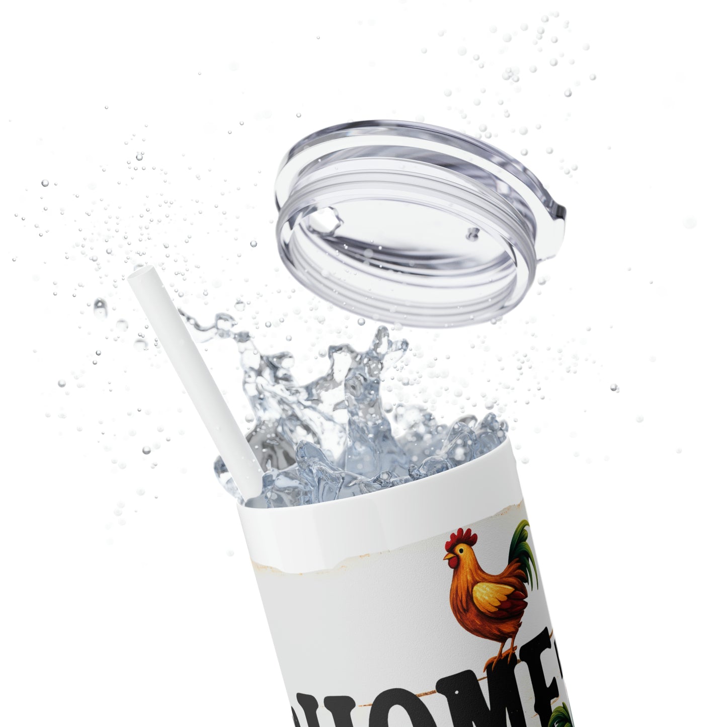 Skinny Tumbler with Straw, 20oz, Home is where my Chicken is, awd-1261