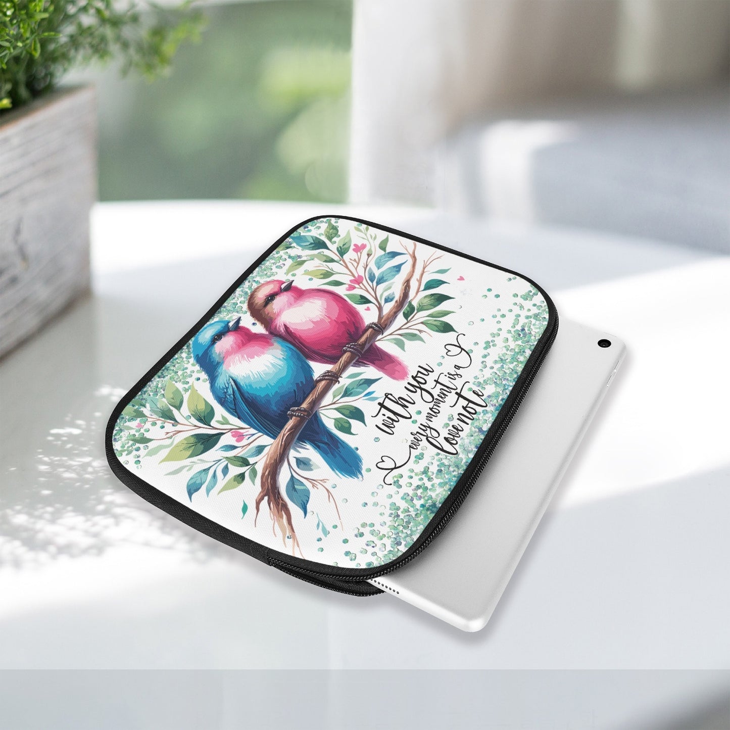 Tablet Sleeve - Love Birds, with you every moment is a love note, awd-640