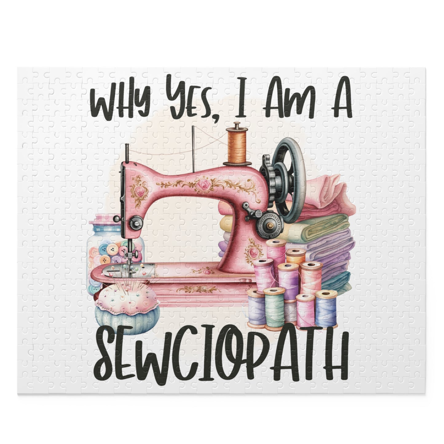 Personalised/Non-Personalised Puzzle, Sewing Quote, Why yes I am a Sewciopath (120, 252, 500-Piece)