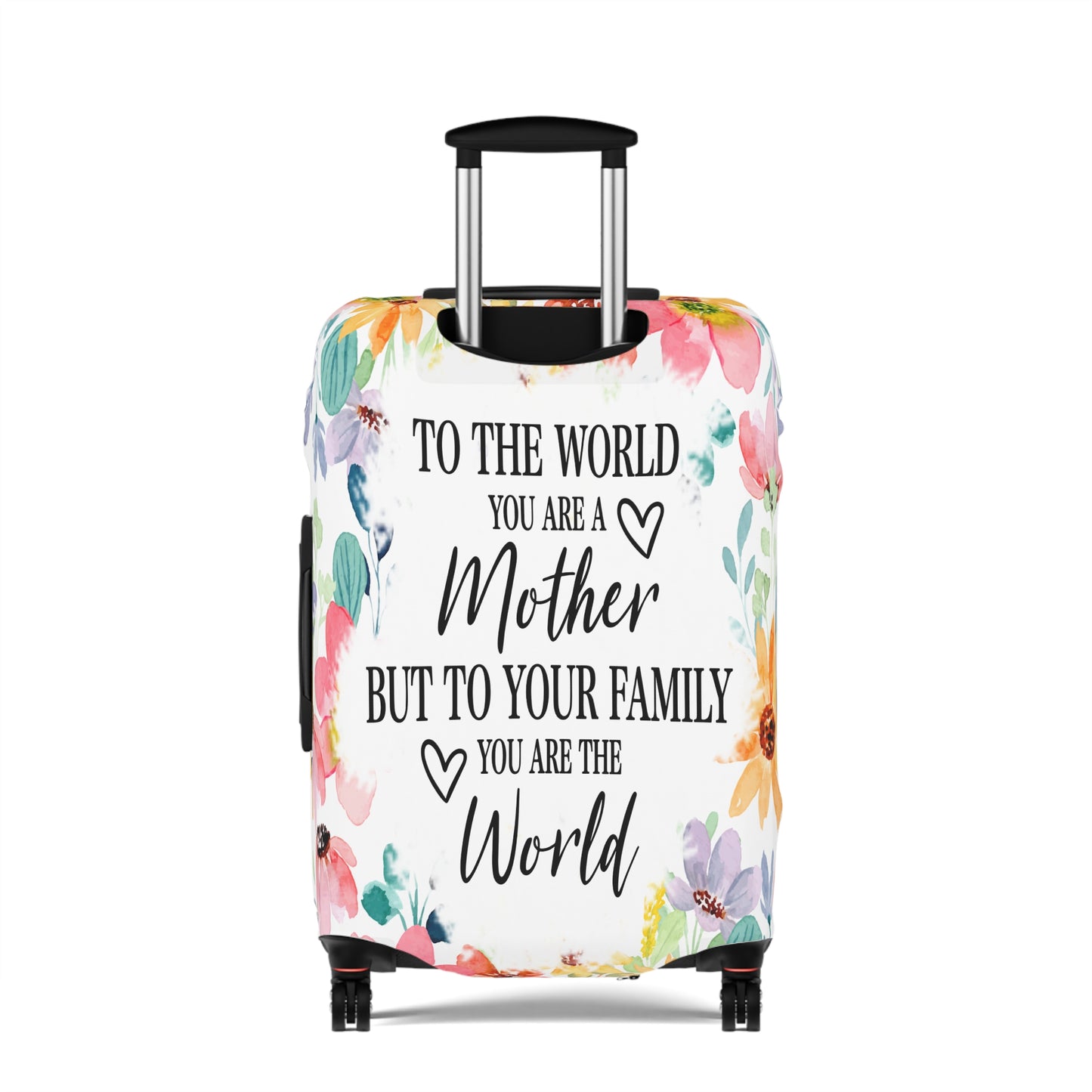 Luggage Cover, To the world you are a Mother but to your family you are the World, awd-531