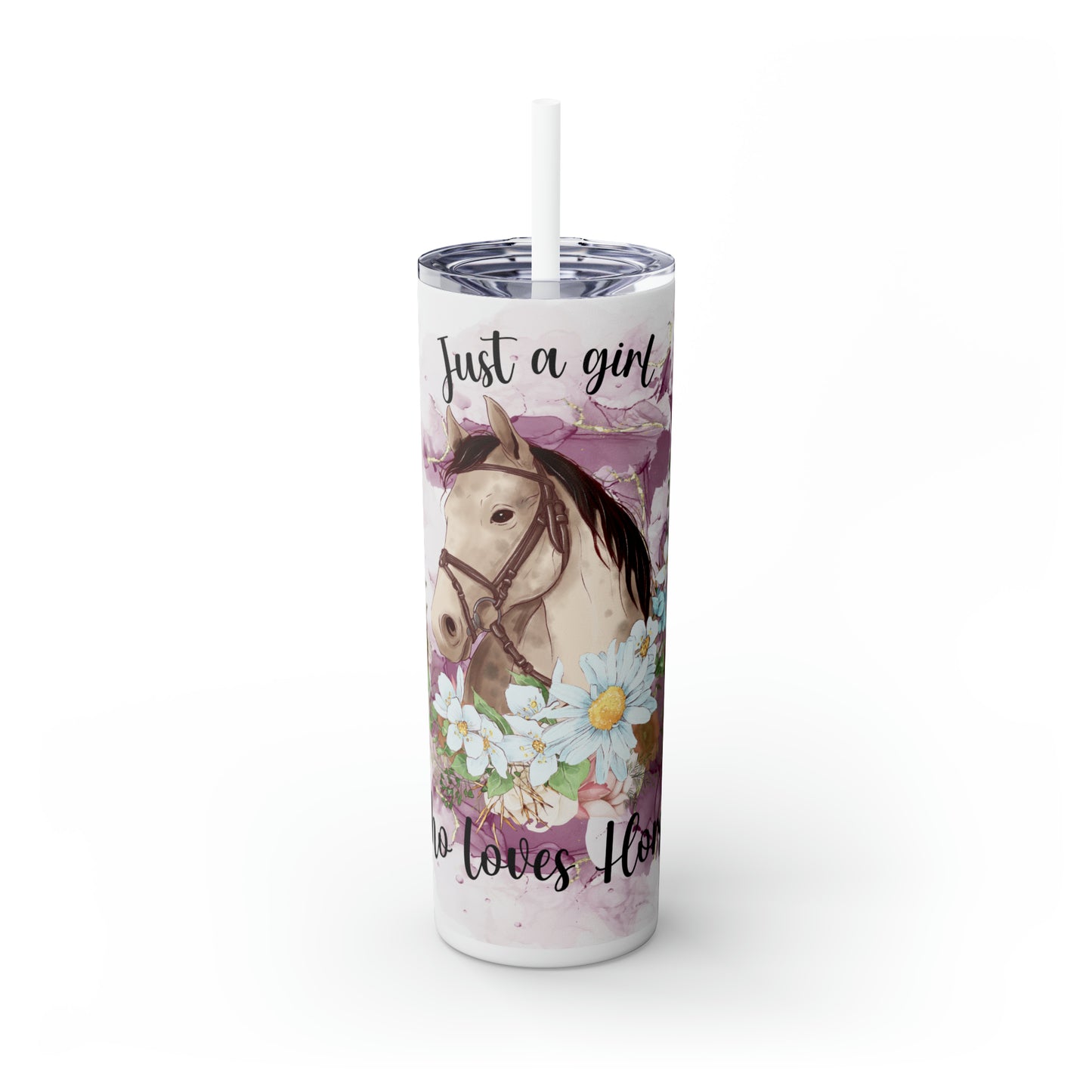 Skinny Tumbler with Straw, 20oz, Just A Girl Who Loves Horses