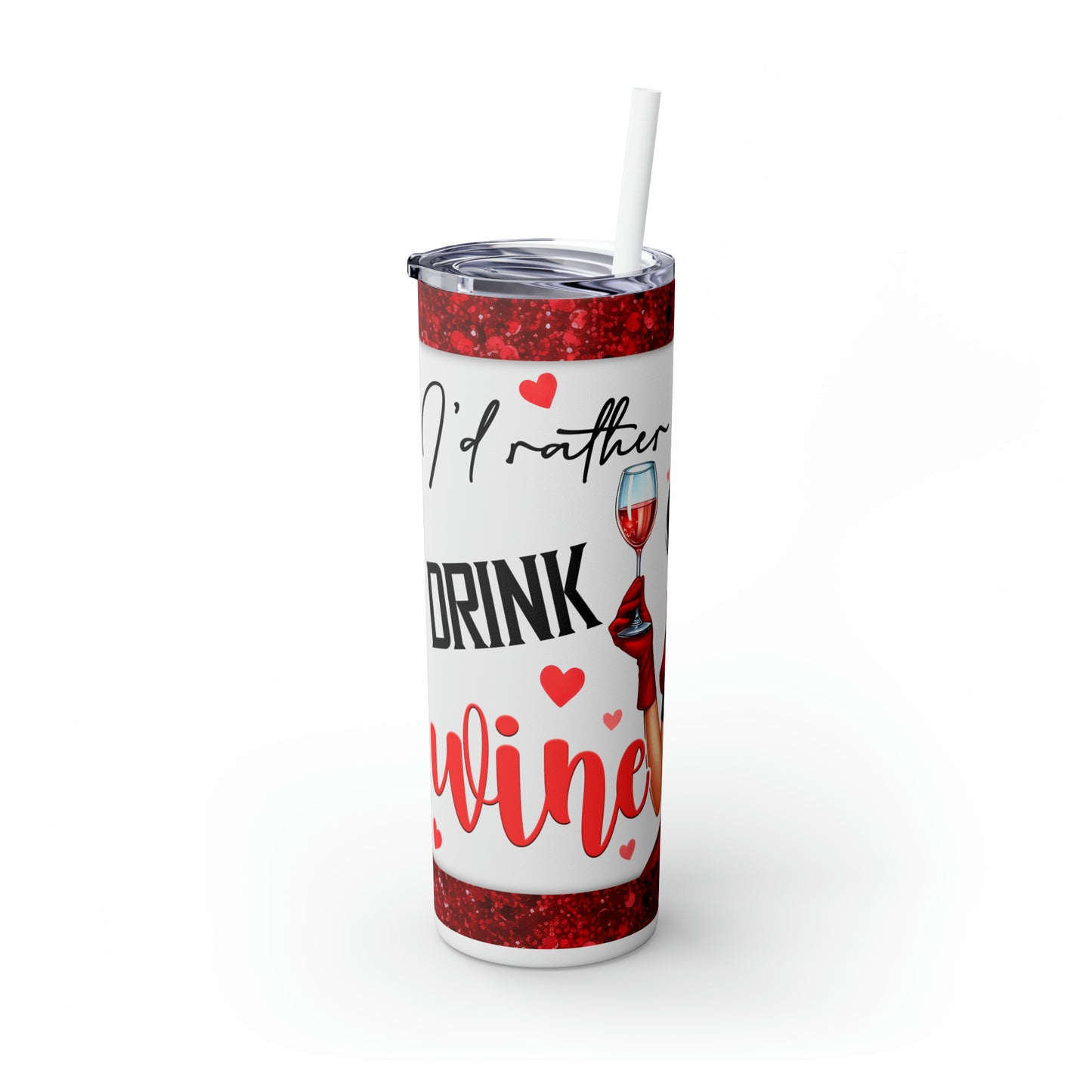 Skinny Tumbler with Straw, 20oz, Retro, Quote, I'd Rather Drink Wine