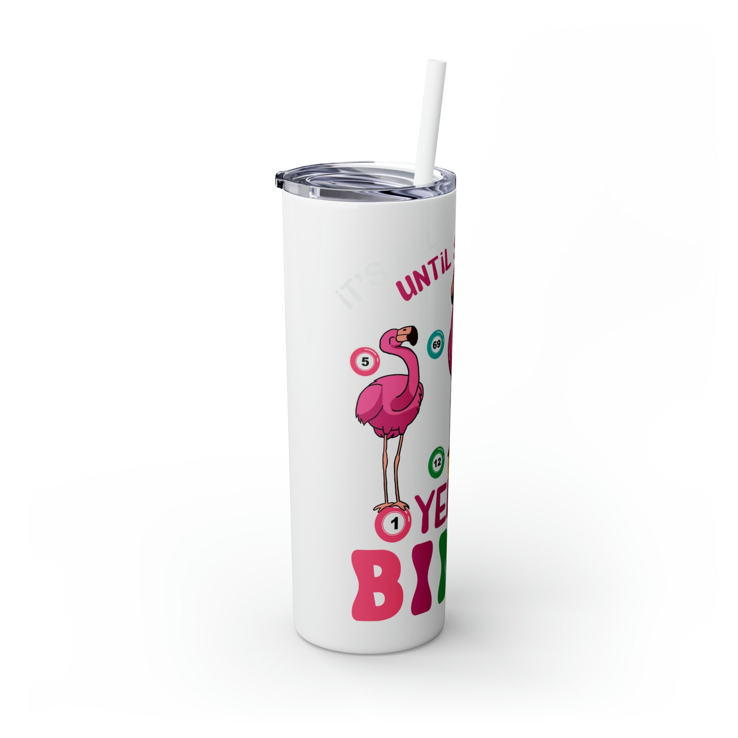 Skinny Tumbler with Straw, 20oz, It's all fun and games until someone yells Bingo