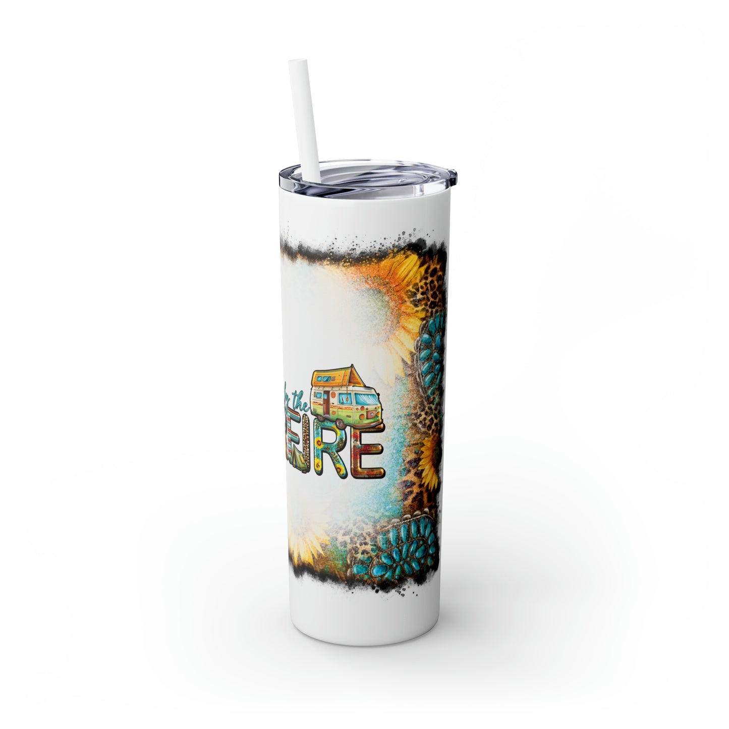 Skinny Tumbler with Straw, 20oz, Sunflowers, Western, Quote, Life is Better by the Campfire