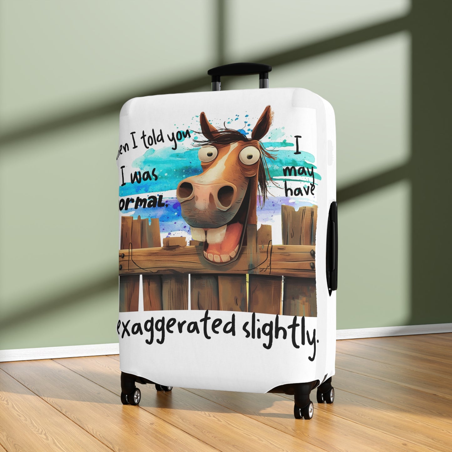 Luggage Cover, Horse, When I told You I was Normal I may have exaggerated slightly, awd-4011