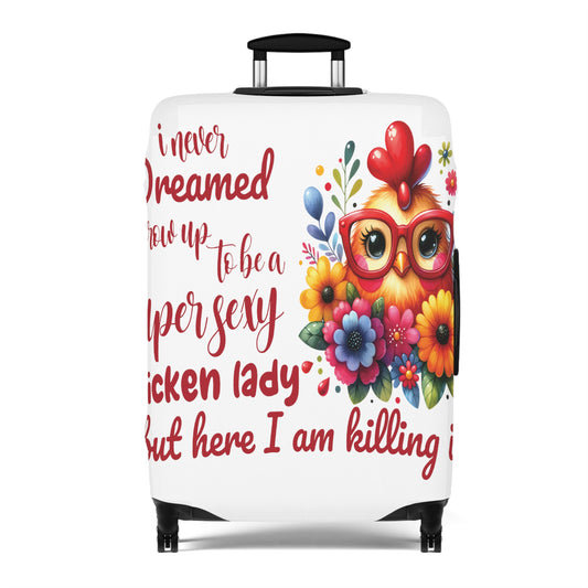 Luggage Cover, Chicken, I never dreamed quote, awd-1072