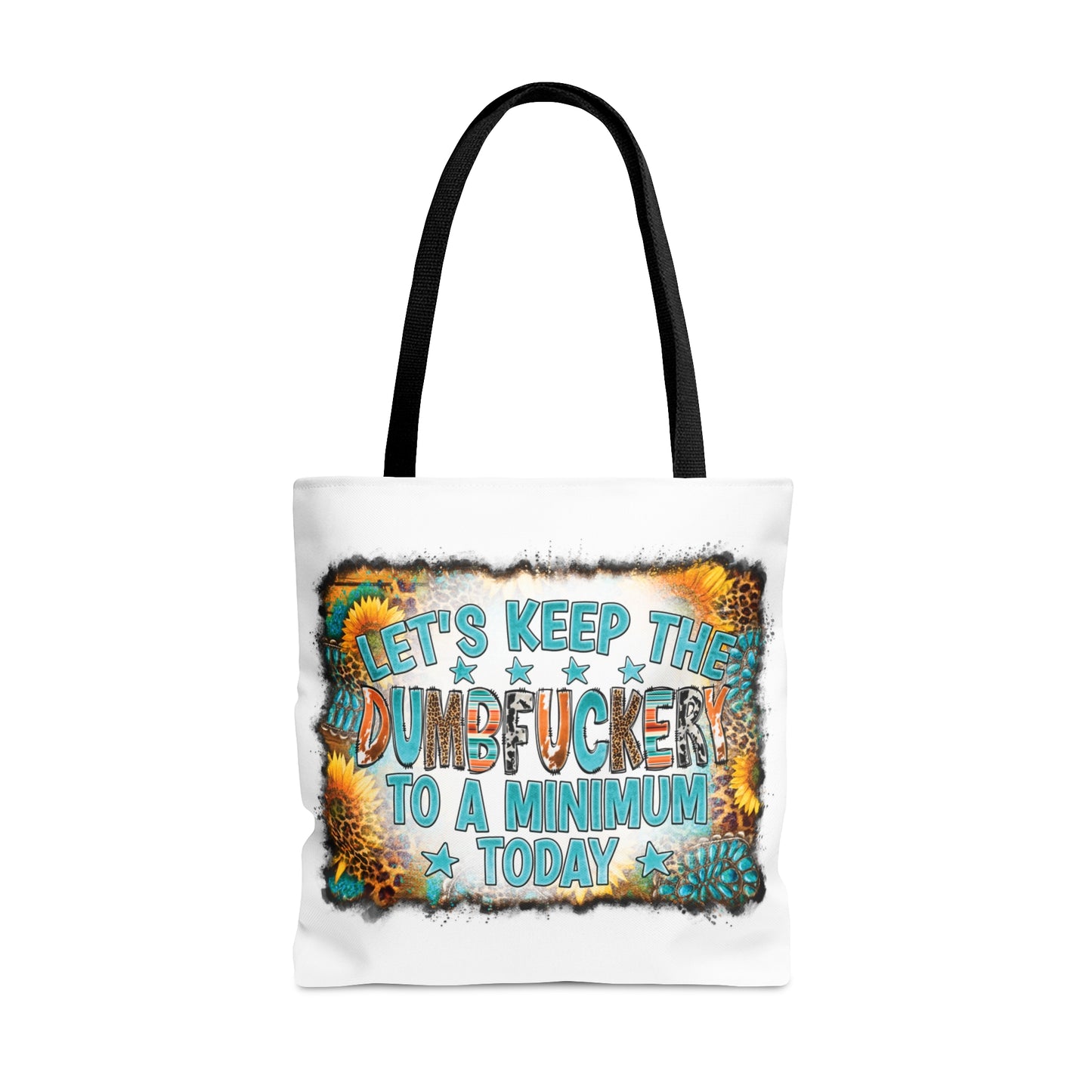 Tote Bag, Western Print, Quote Let's Keep the Dumbf**ckery to a Minimum Today