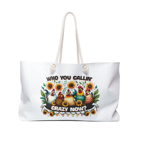 Personalised/Non-Personalised Weekender Bag, Chickens, Quote, Who you Callin Crazy Now, Large Weekender Bag, Beach Bag, Book Bag