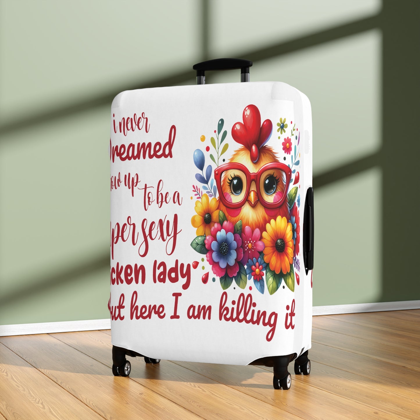 Luggage Cover, Chicken, I never dreamed quote, awd-1072