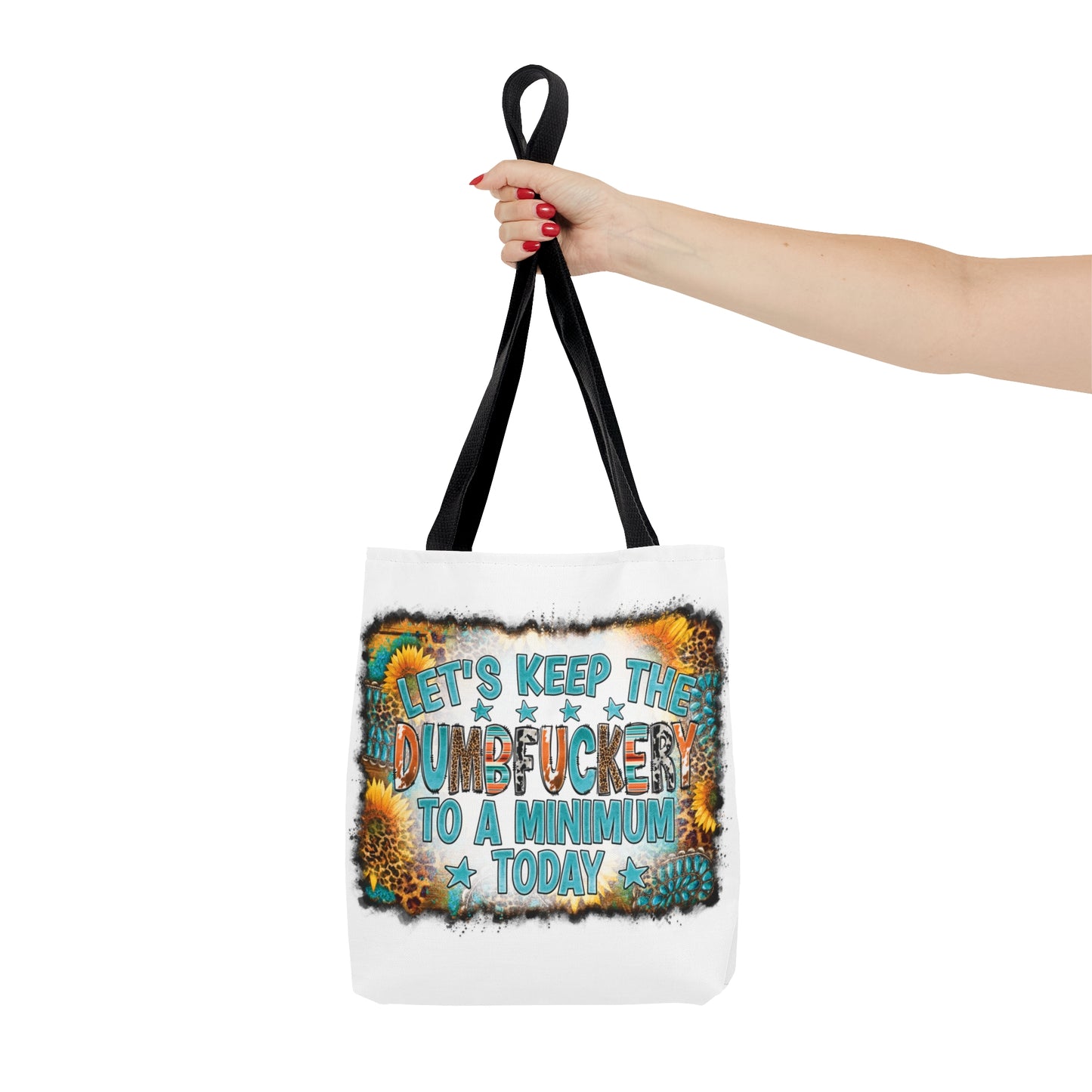 Tote Bag, Western Print, Quote Let's Keep the Dumbf**ckery to a Minimum Today