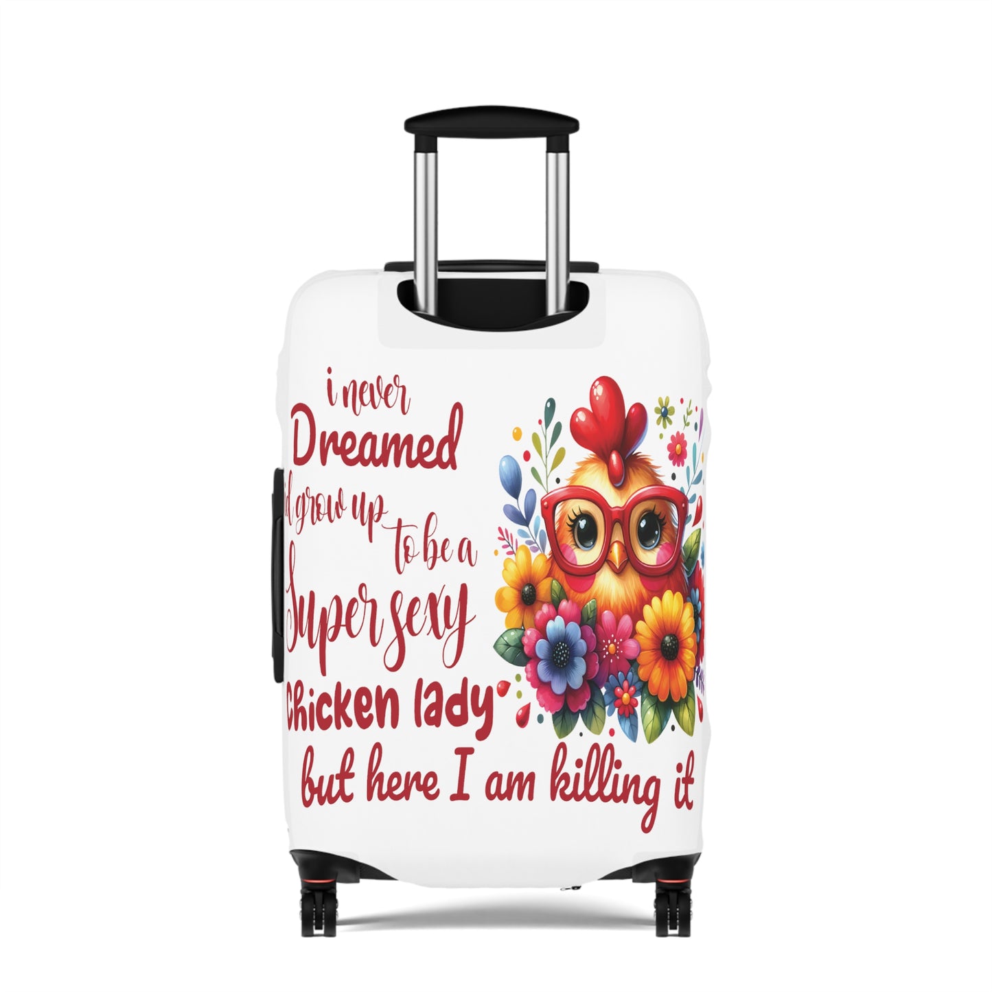 Luggage Cover, Chicken, I never dreamed quote, awd-1072