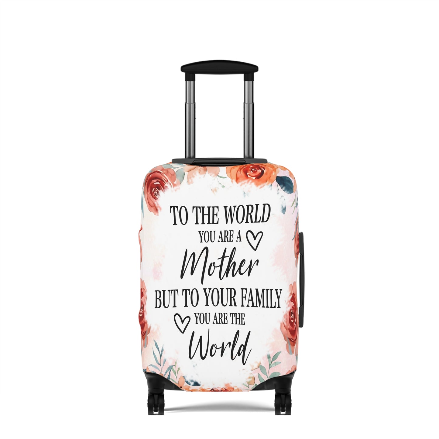 Luggage Cover, To the world you are a Mother but to your family you are the World, awd-535