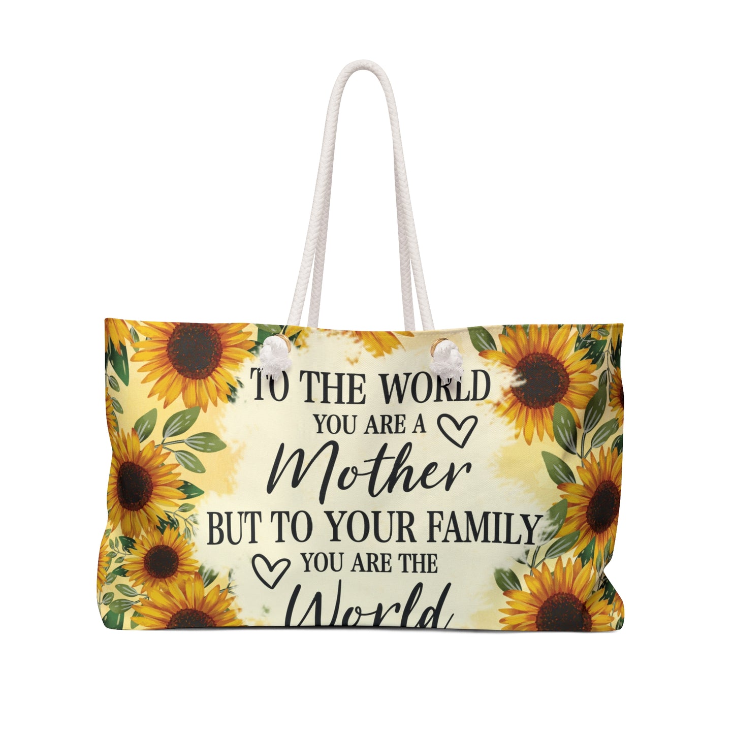 Personalised/Non-Personalised Weekender Bag, Sunflowers, To The World you are a Mother but to your Family you are the World, Large Weekender Bag, Beach Bag, Book Bag