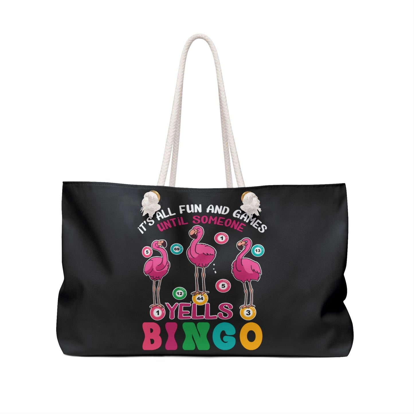 Personalised/Non-Personalised Weekender Bag, Flamingo, Quote, It's all Fun and Games Until Someone Yells Bingo, Large Weekender Bag, Beach Bag, Book Bag