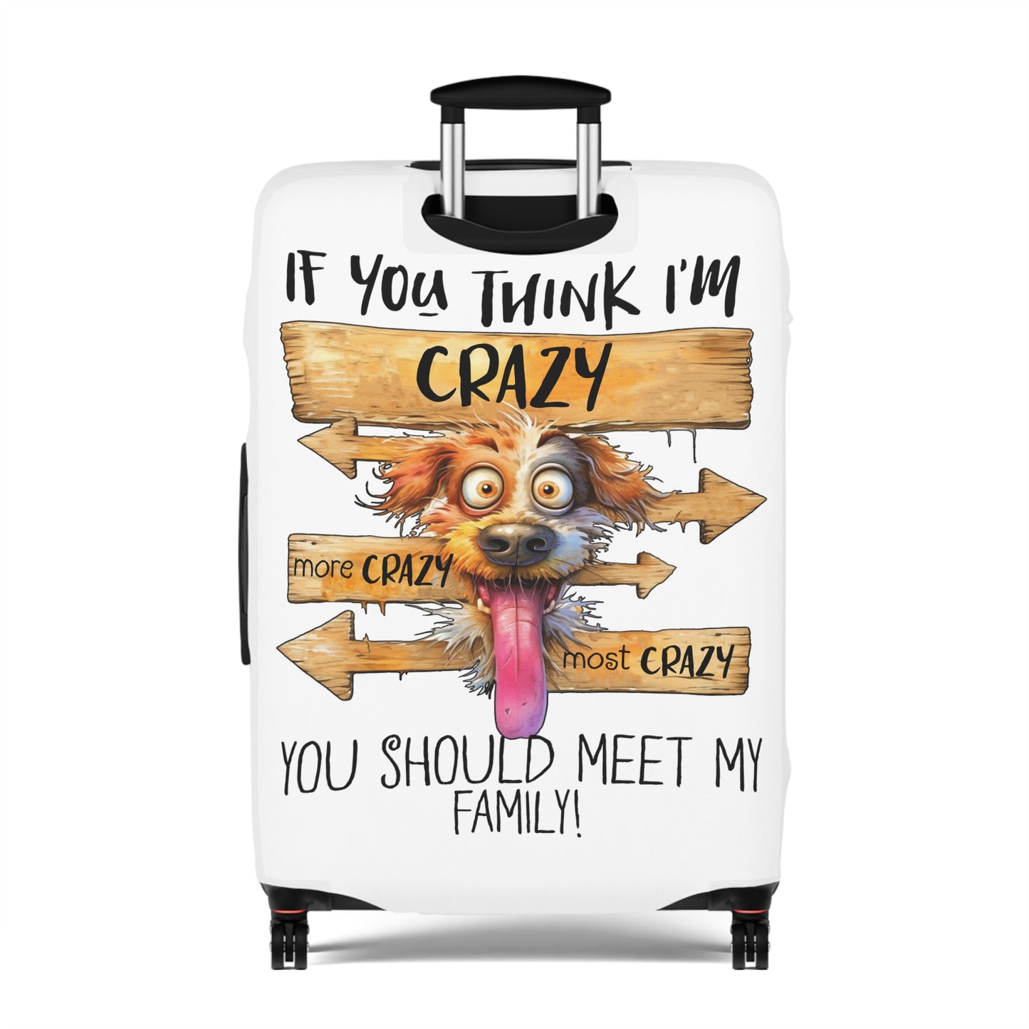 Luggage Cover, Dog, If you think I am Crazy, awd-4004