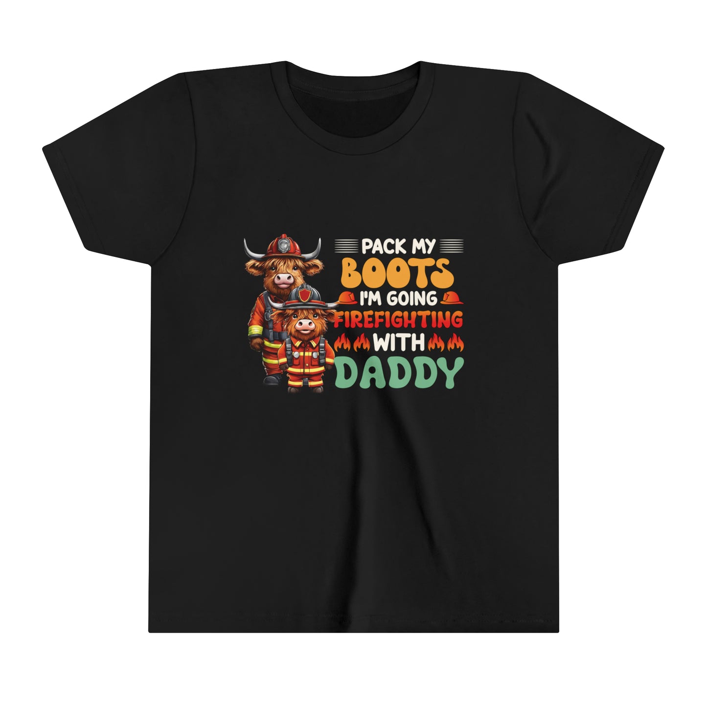 Youth Short Sleeve Tee, Pack my boots I am going Firefighting with Daddy T-Shirt