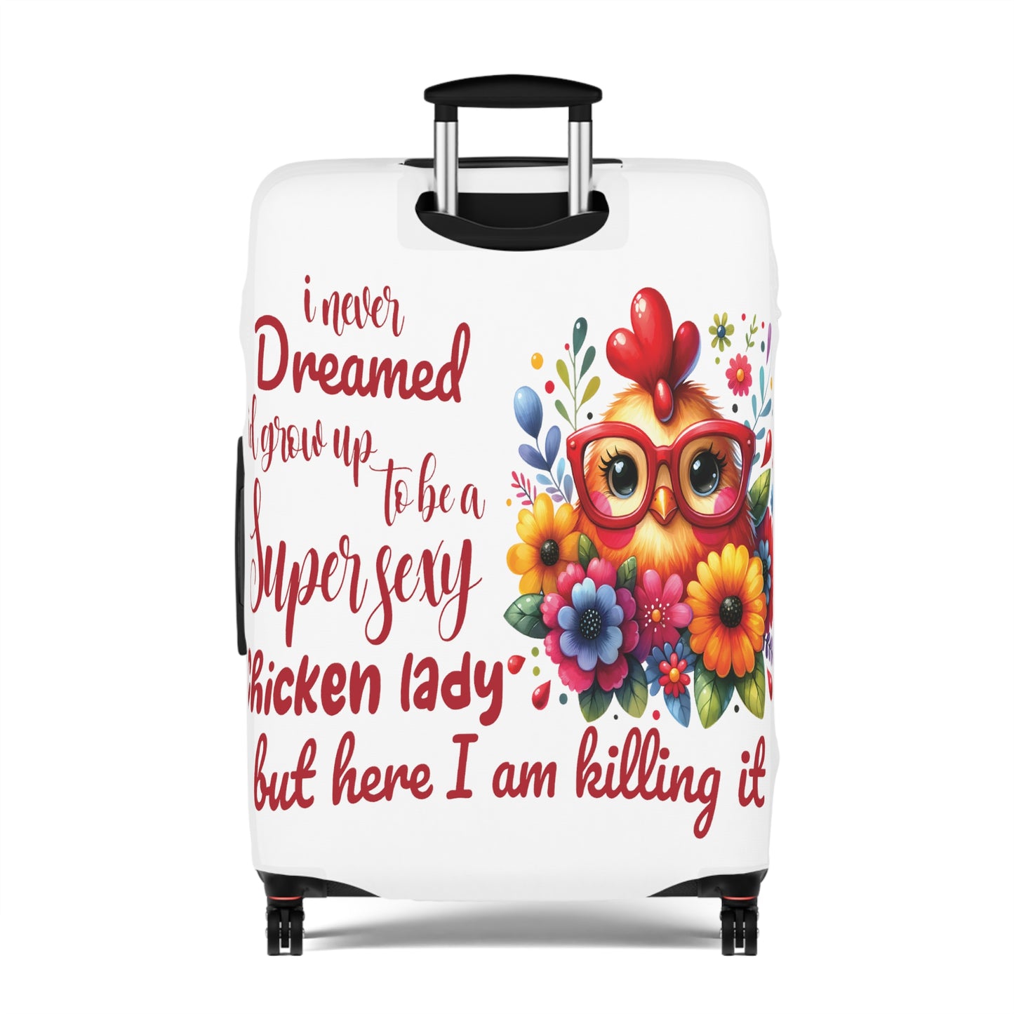 Luggage Cover, Chicken, I never dreamed quote, awd-1072