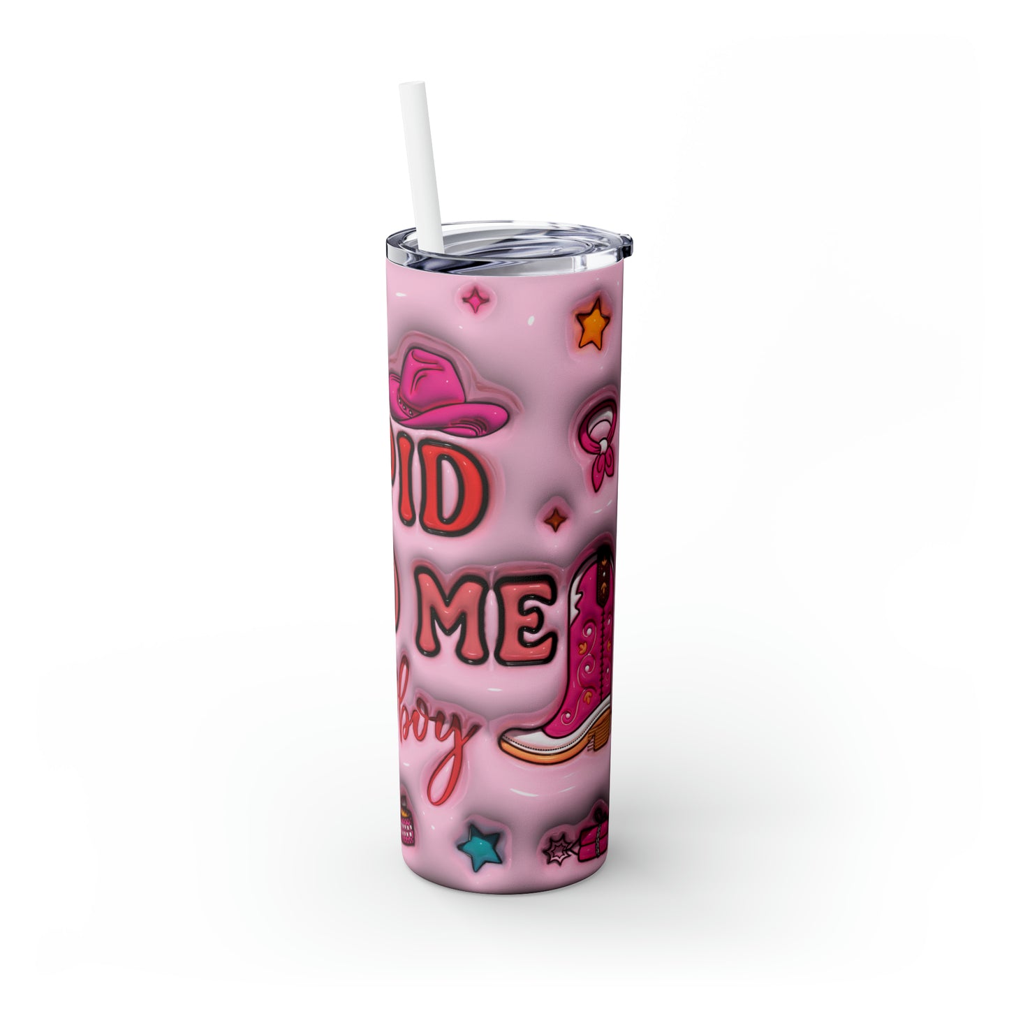 Skinny Tumbler with Straw, 20oz, Cupid find me a Cowboy Quote