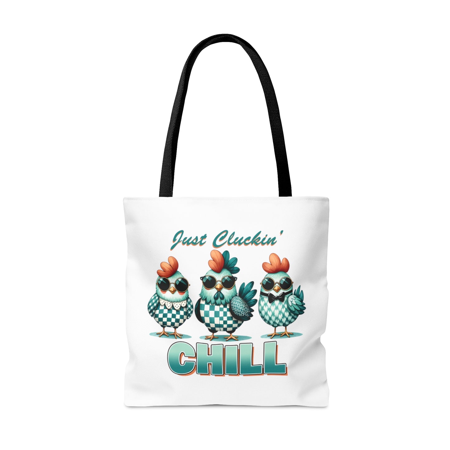 Tote Bag, Chickens, Just Clucken Chill