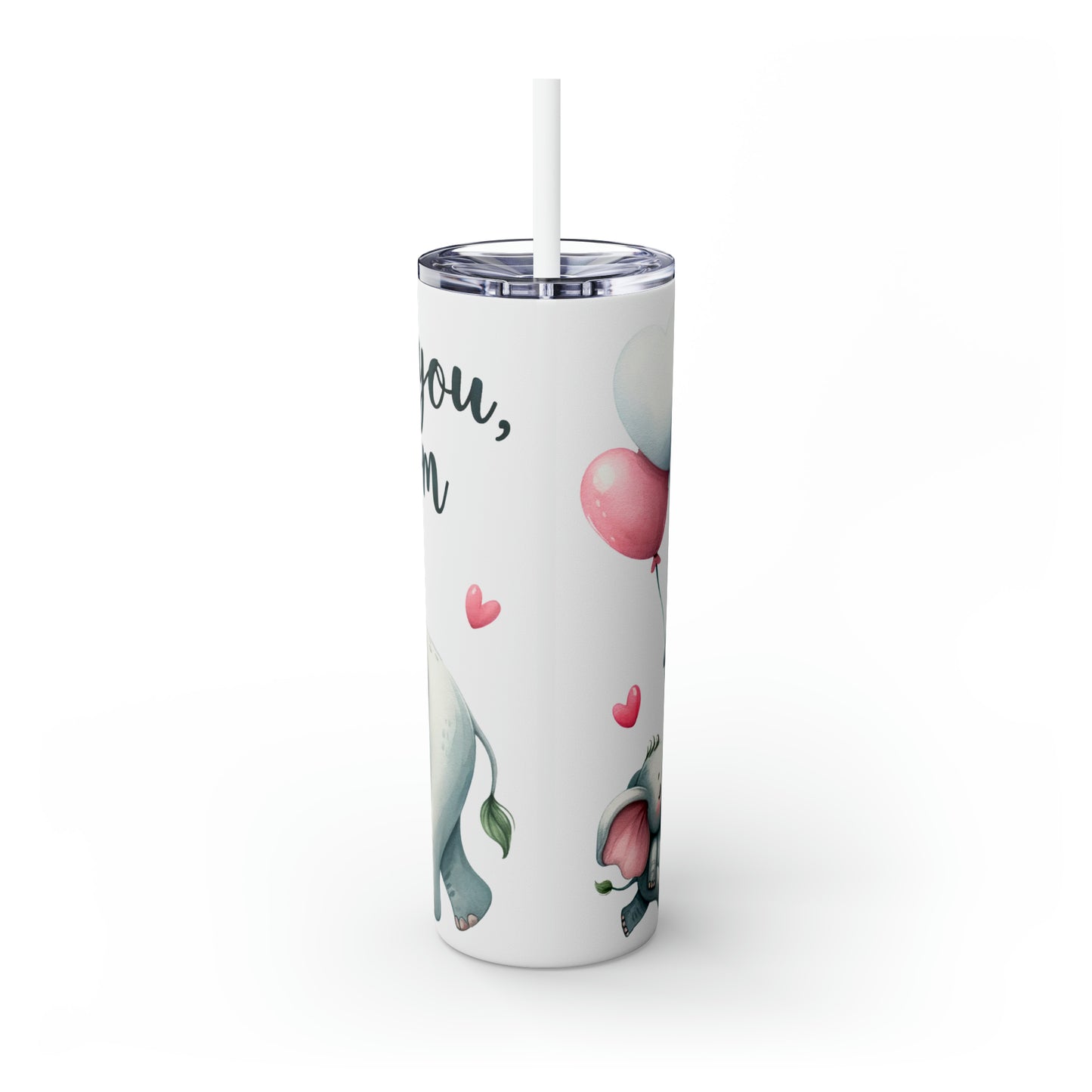 Skinny Tumbler with Straw, 20oz, Elephant, Love You Mum, awd-237