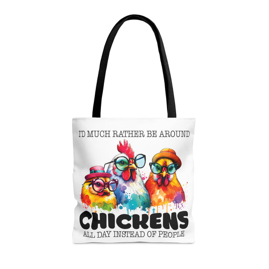 Tote Bag, Chicken, I would much rather be around Chickens