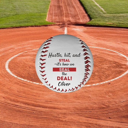Personalised Baseball, Hustle, Hit and Steal it's how we Seal the Deal!