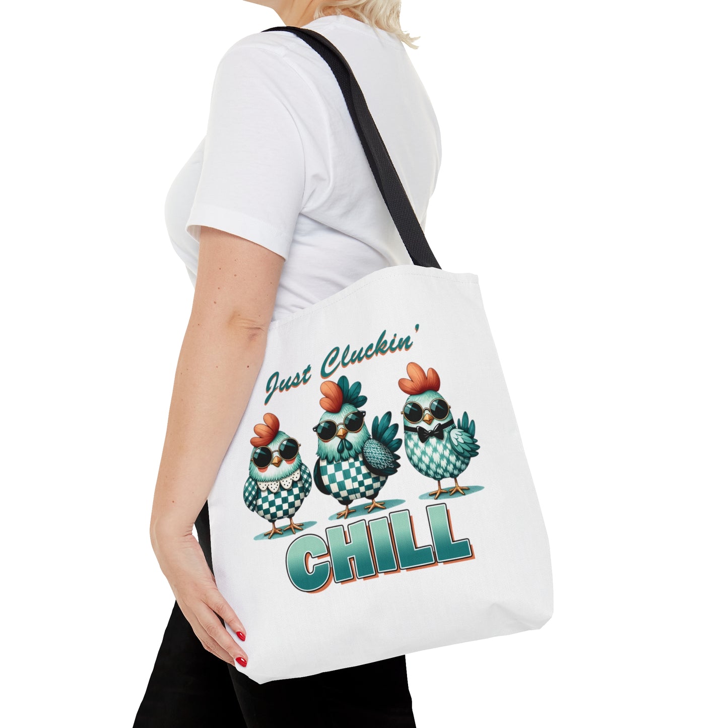 Tote Bag, Chickens, Just Clucken Chill