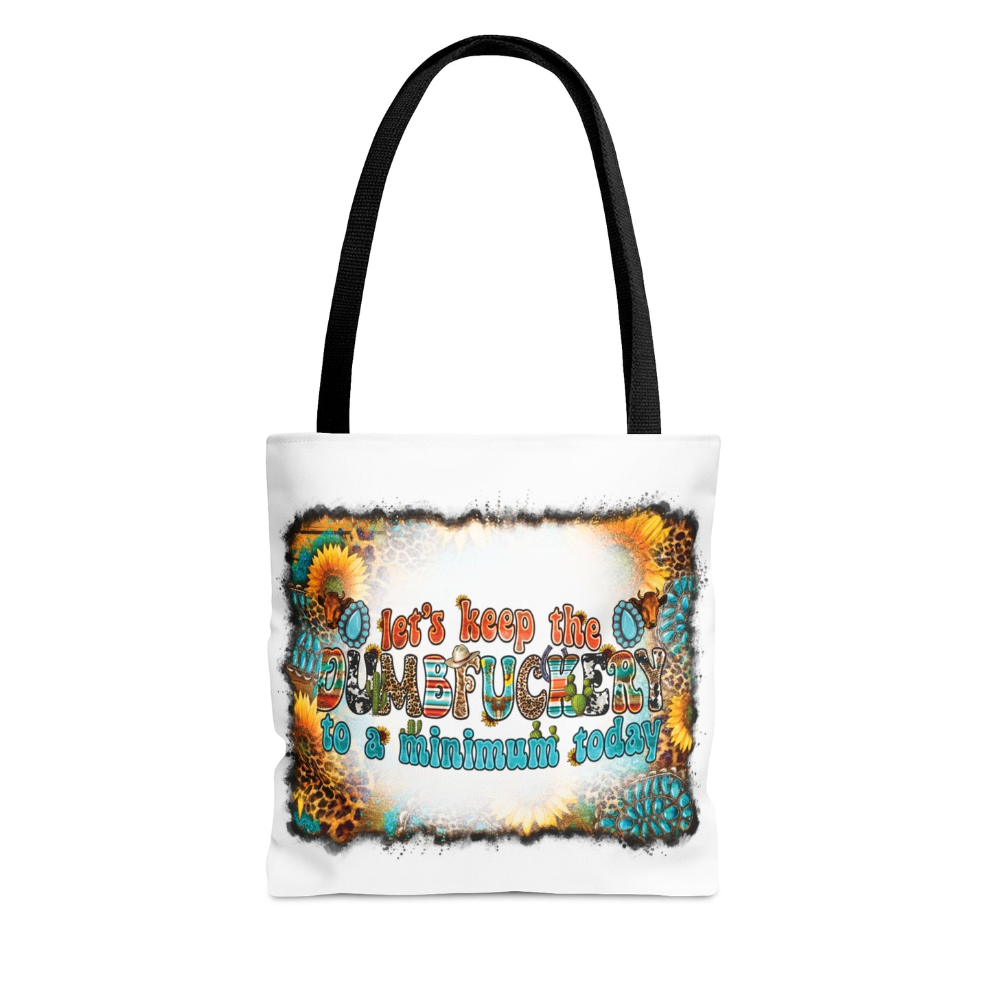 Tote Bag, Western Print, Quote Let's Keep the Dumbf**ckery to a Minimum Today