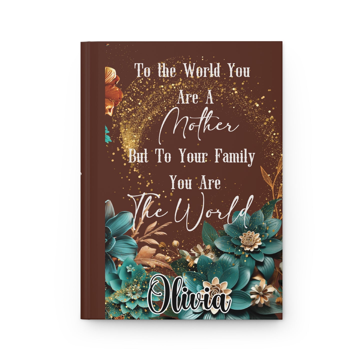 Personalised Hardcover Journal Matte, Mother, To the world you are a mother, awd-1708