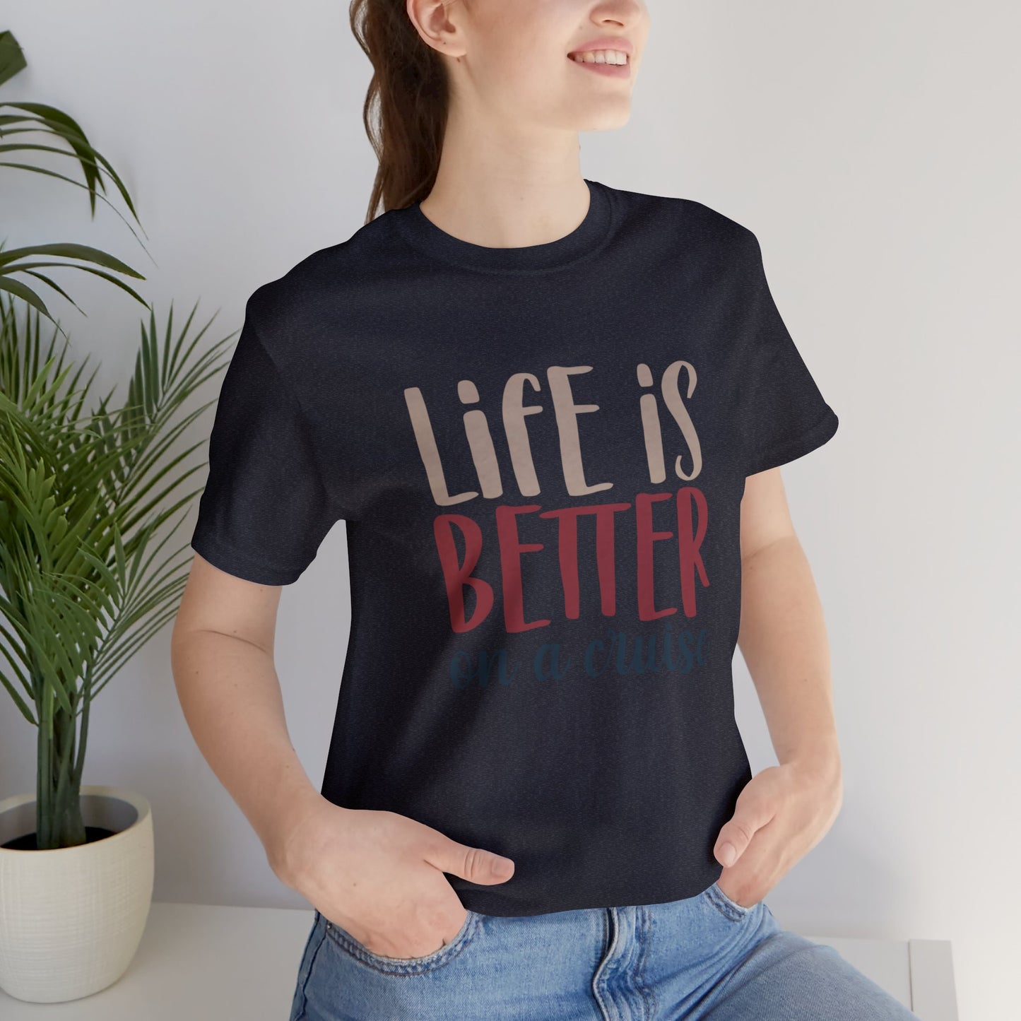 Unisex Adults Jersey Short Sleeve Tee, Cruise Tee, Life is Better on a Cruise, 100% Cotton, Light Fabric 142 g/m²