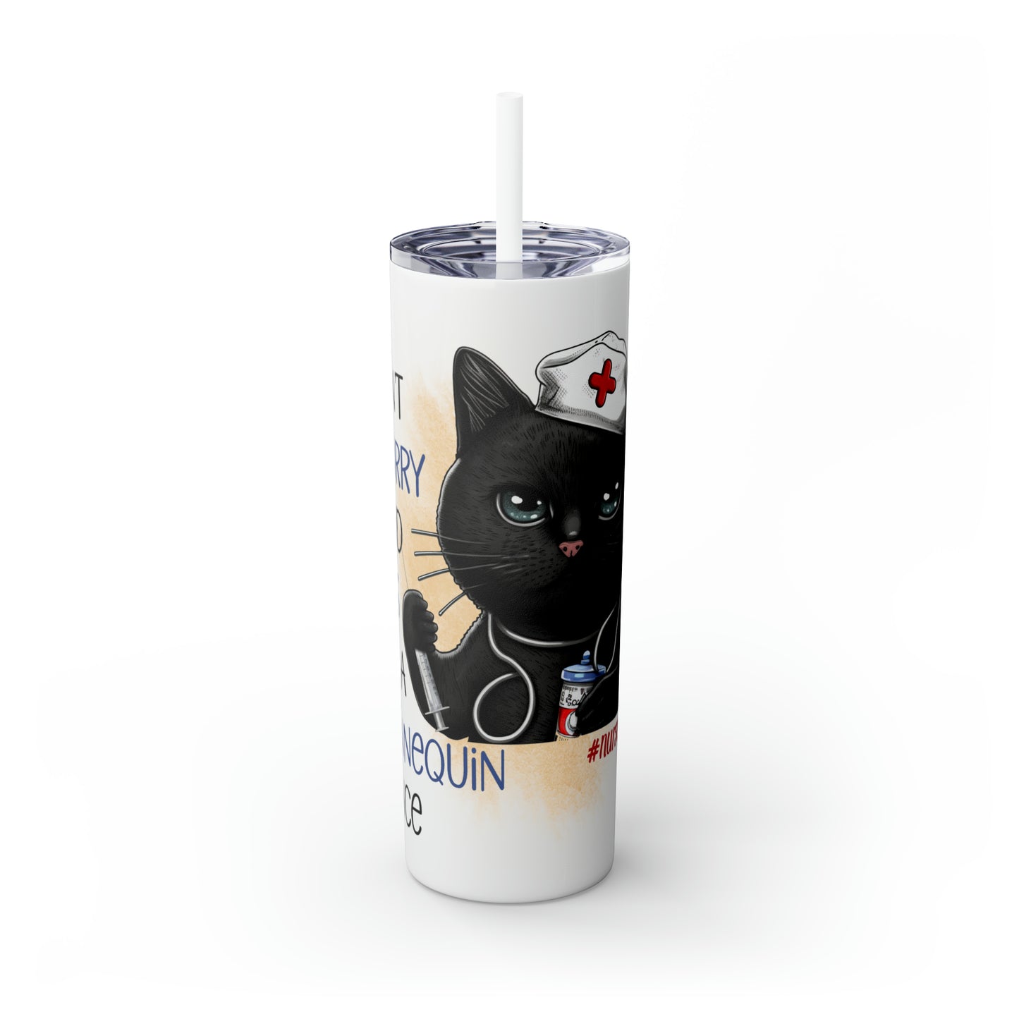 Skinny Tumbler with Straw, 20oz, Nurse Cat Quote