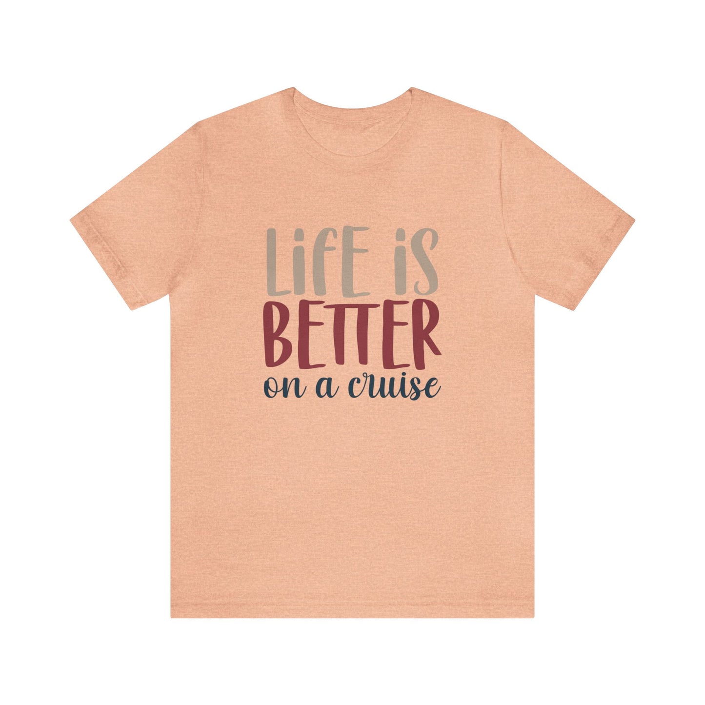 Unisex Adults Jersey Short Sleeve Tee, Cruise Tee, Life is Better on a Cruise, 100% Cotton, Light Fabric 142 g/m²