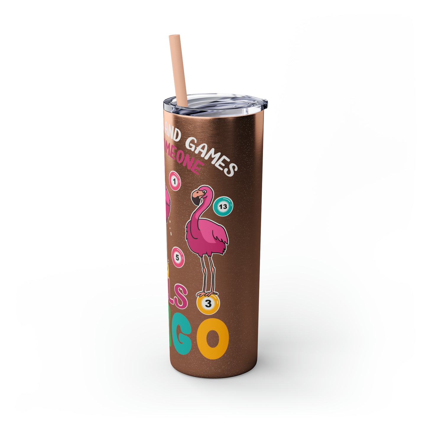 Skinny Tumbler with Straw, 20oz, It's all fun and games until someone yells Bingo