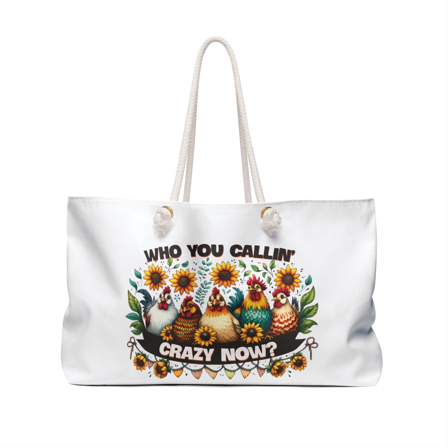 Personalised/Non-Personalised Weekender Bag, Chickens, Quote, Who you Callin Crazy Now, Large Weekender Bag, Beach Bag, Book Bag