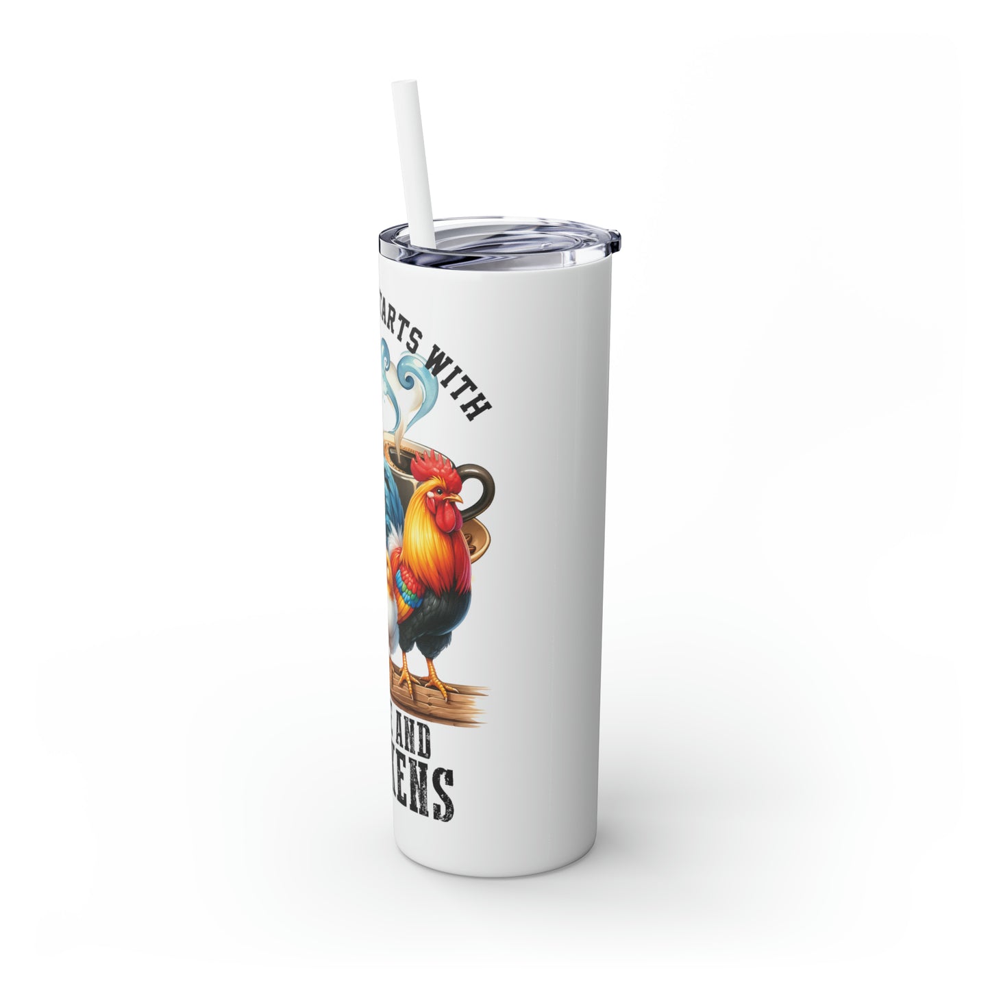 Skinny Tumbler with Straw, 20oz, A Good Day Starts with Coffee and Chickens, awd-1259