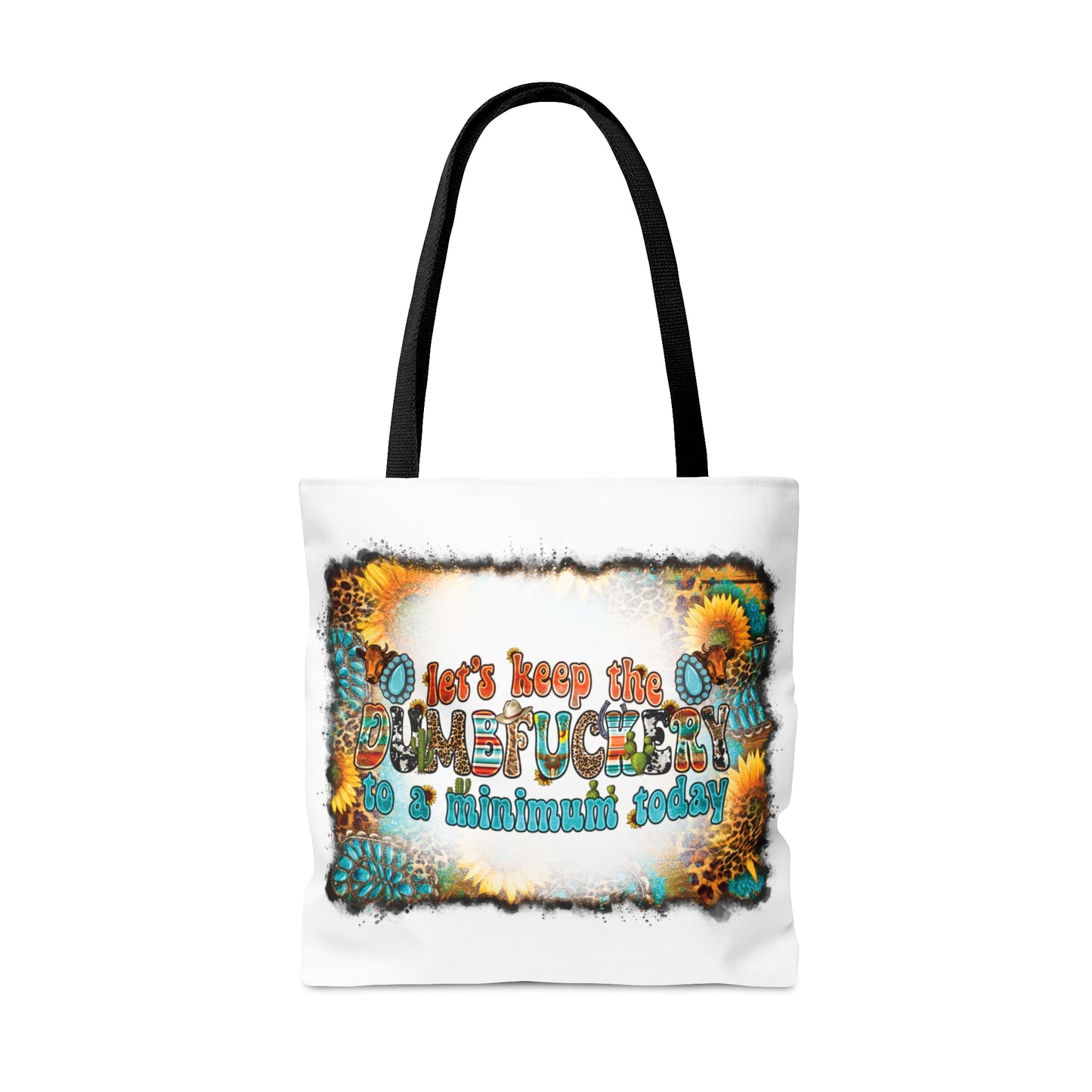 Tote Bag, Western Print, Quote Let's Keep the Dumbf**ckery to a Minimum Today