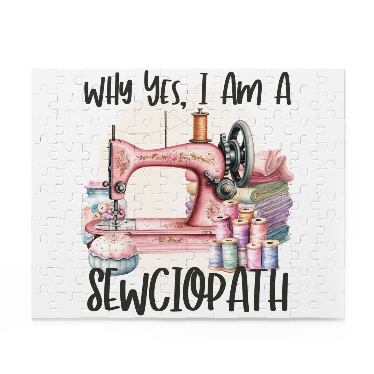 Personalised/Non-Personalised Puzzle, Sewing Quote, Why yes I am a Sewciopath (120, 252, 500-Piece)