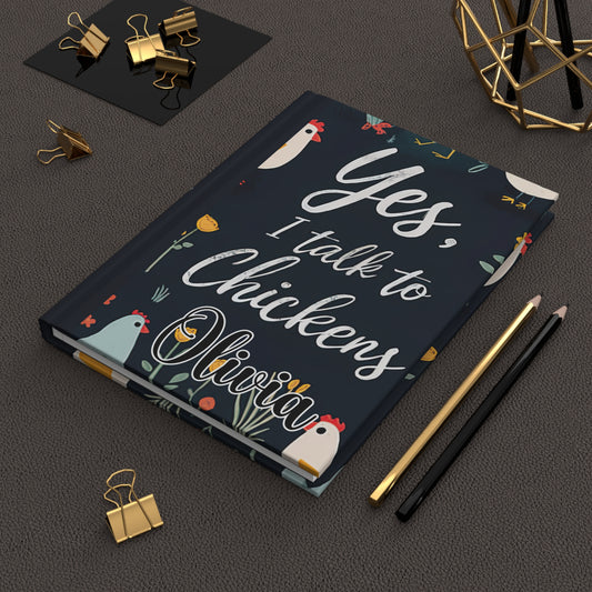 Personalised Hardcover Journal Matte, Chickens, Yes I talk to Chickens, awd-1678