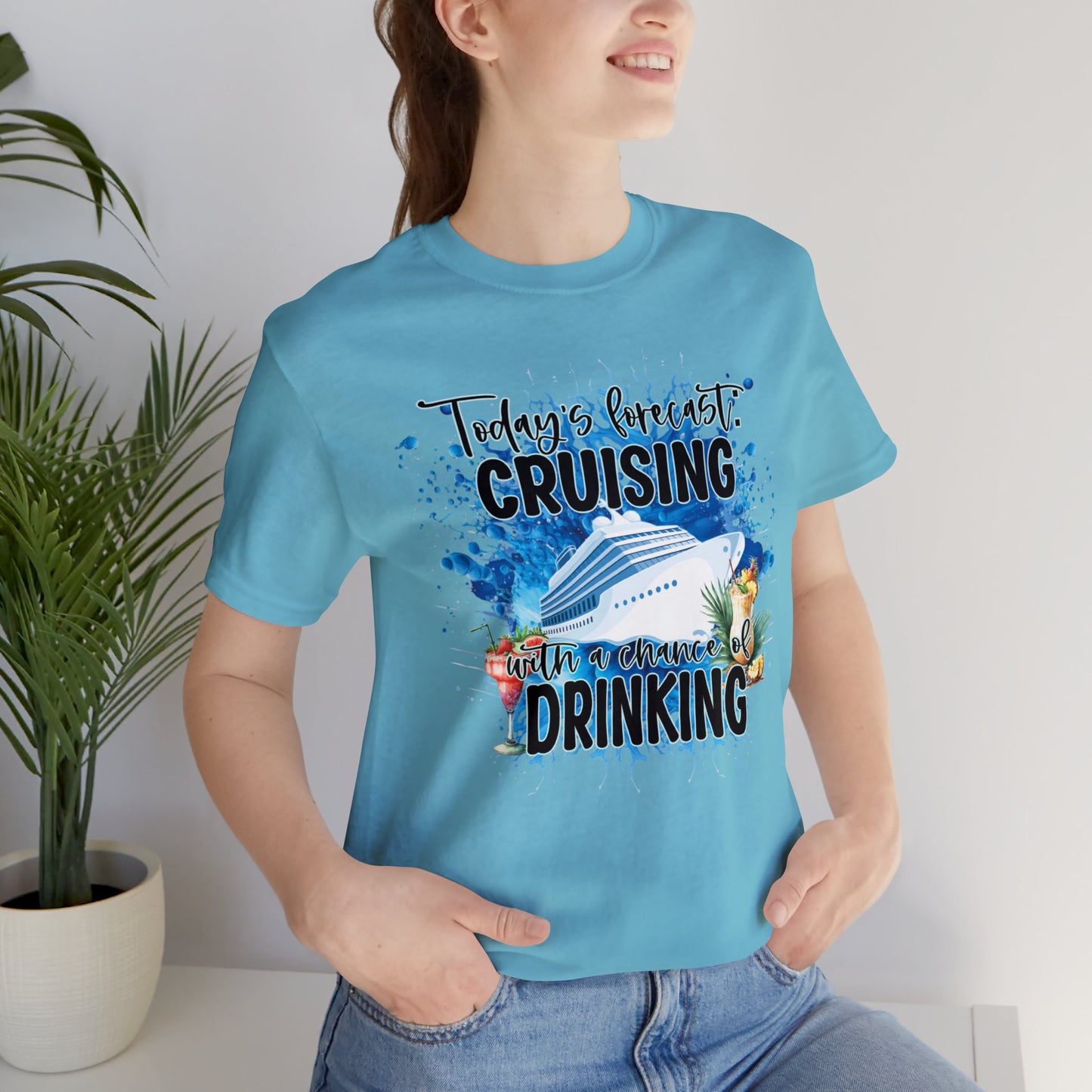 Unisex Jersey Short Sleeve Tee, Cruise Tee, Todays Forecast Cruising and A chance of Drinking, 100% Cotton, Light Fabric 142 g/m²