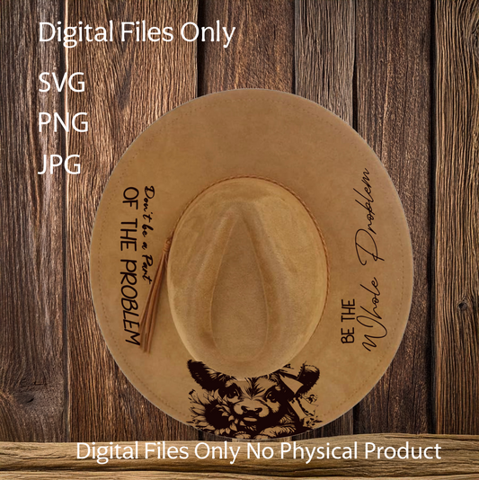 Hat Laser Burning Designs – Digital Download (SVG, PNG, JPG 300dpi), Be the Problem, 2026