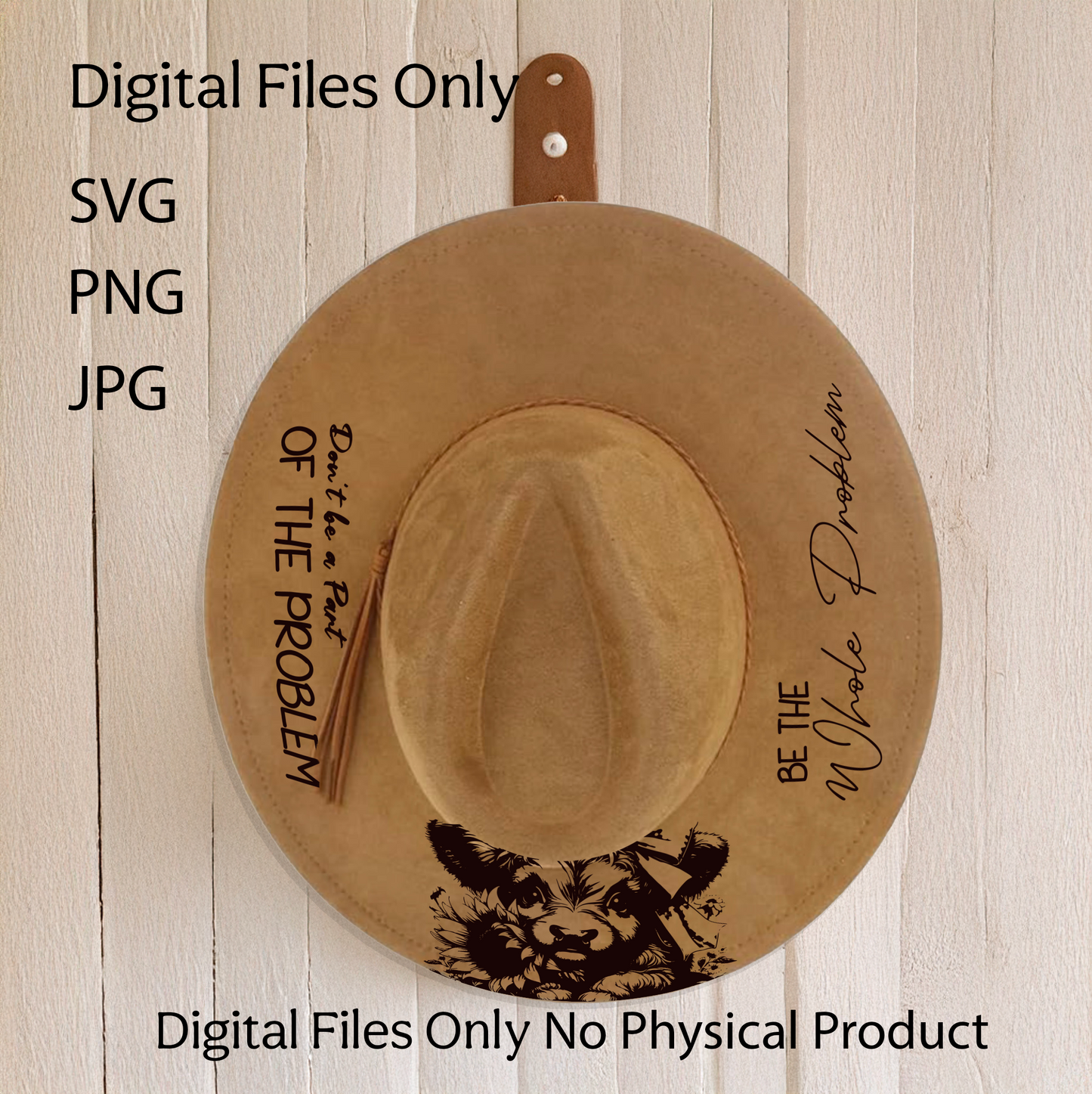 Hat Laser Burning Designs – Digital Download (SVG, PNG, JPG 300dpi), Be the Problem, 2026