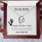 Forever Love Necklace Dear Mom,  Happy Mother’s Day! You’re the mom